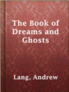 Cover image for The Book of Dreams and Ghosts